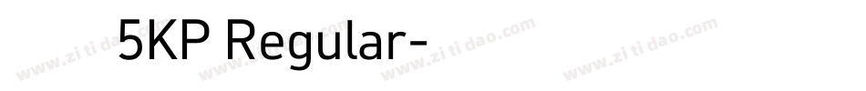 大楷5KP Regular字体转换